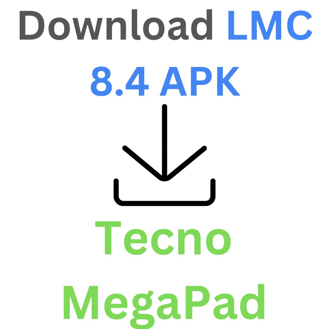 Download LMC 8.4 For Tecno MegaPad