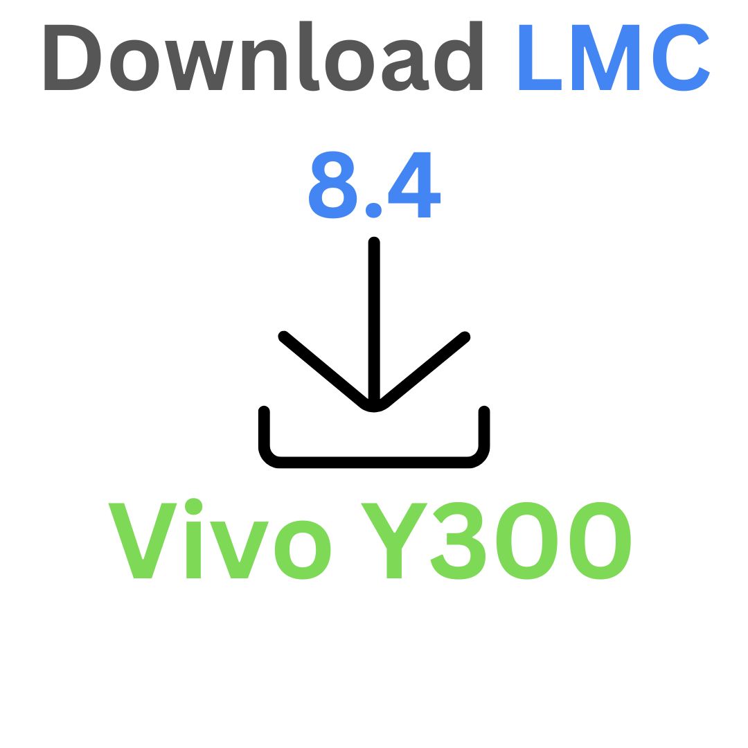 Download LMC 8.4 For Vivo Y300