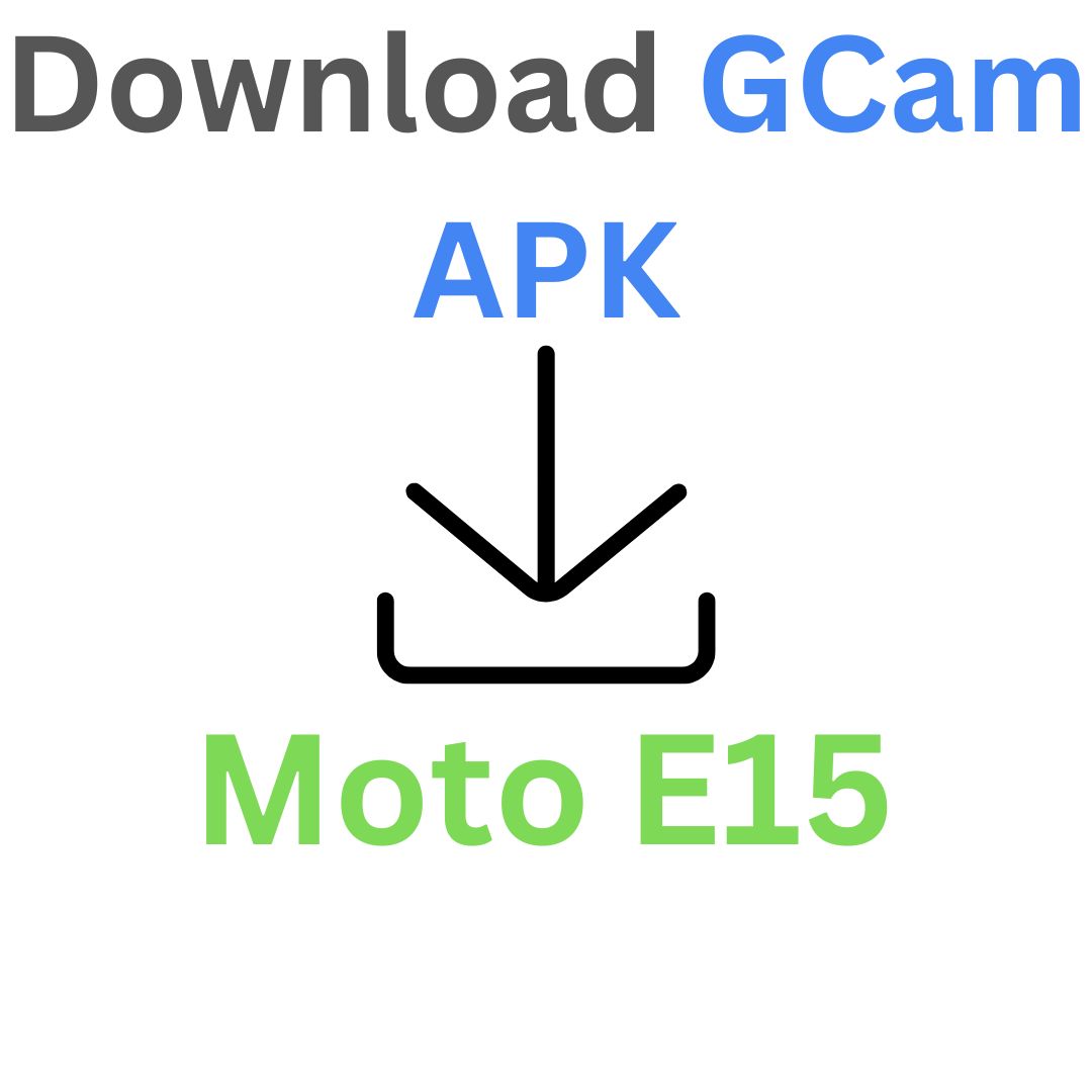 GCam APK For Moto E15 (GCam Port)