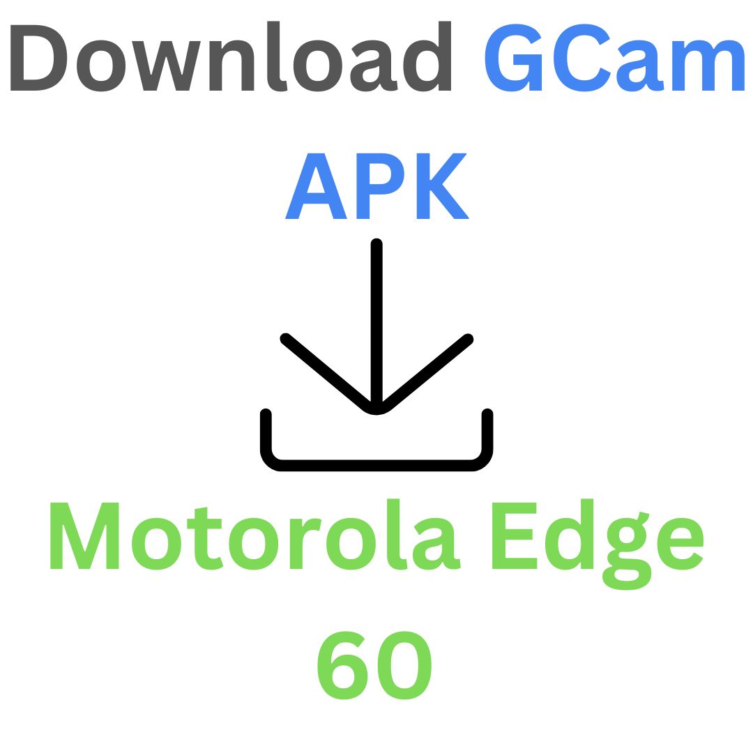 Google Camera For Motorola Edge 60