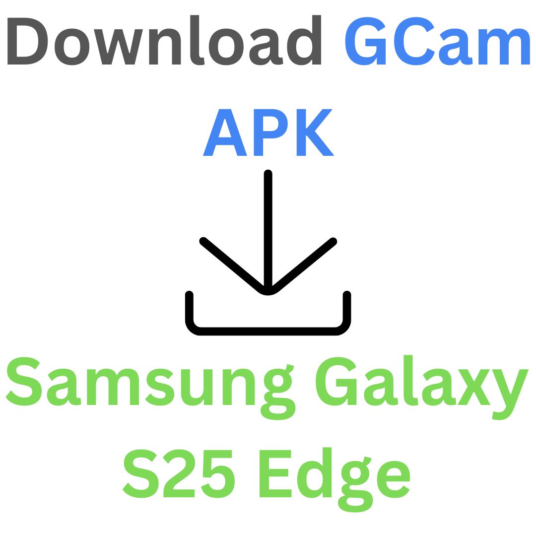 Google Camera For Samsung Galaxy S25 Edge
